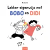 Lekker eigenwijs met Bobo en Didi | 9789044858280