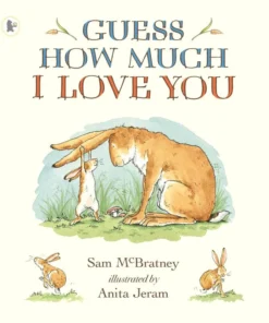 Guess how much I love you