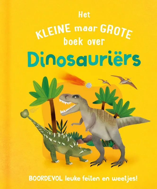 Het kleine maar grote boek over dinosauriërs | 9789036646314 Het kleine maar grote boek over dinosauriërs