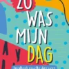 Zo was mijn dag | 9789036647908