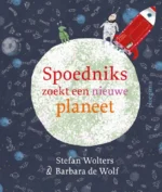 Spoedniks zoekt een nieuwe planeet | 9789021427010 Spoedniks zoekt een nieuwe planeet | 9789021427010