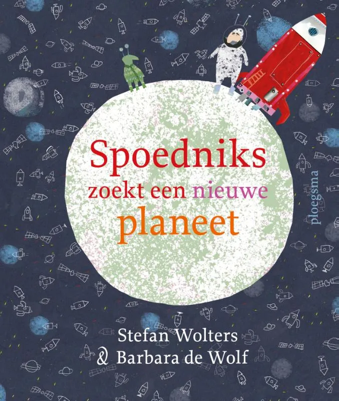 Spoedniks zoekt een nieuwe planeet | 9789021682532 Spoedniks zoekt een nieuwe planeet