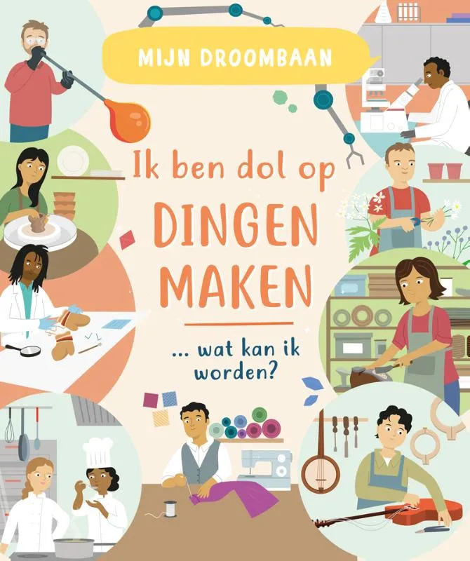 Ik ben dol op dingen maken … wat kan ik worden? | 9789464394511 Ik ben dol op dingen maken … wat kan ik worden?