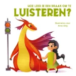 Hoe leer je een draak om te luisteren? | 9789036646512