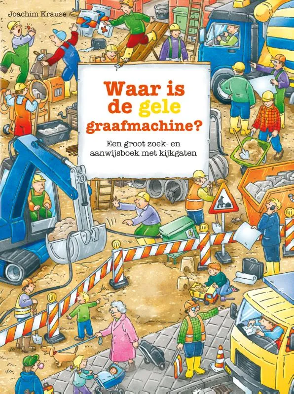 Waar is de gele graafmachine? | 9789492901897 Waar is de gele graafmachine?