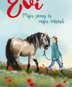 Evi. Mijn pony is mijn vriend