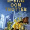 Het ei van oom Trotter | 9789465303611 Het ei van oom Trotter | 9789465303611