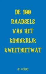De 100 raadsels van het koninkrijk Kweetnietwat | 9789403108117