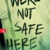 We're Not Safe Here | 9781761182037 We're Not Safe Here | 9781761182037