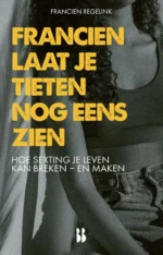 Francien laat je tieten nog eens zien | 9789463493710 Francien laat je tieten nog eens zien | 9789463493710