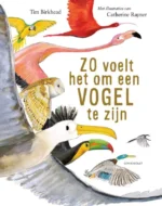 Zo voelt het om een vogel te zijn | 9789047715030 Zo voelt het om een vogel te zijn | 9789047715030