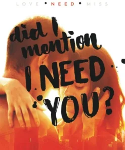 Did I Mention I Need You?