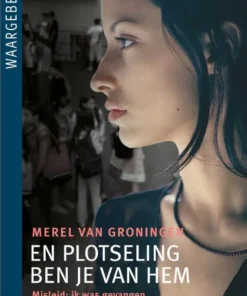 En plotseling ben je van hem