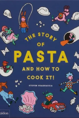 The Story of Pasta and How to Cook It!