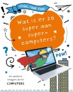 Wat is er zo super aan supercomputers? | 9789464392920