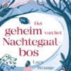 Het geheim van het Nachtegaalbos | 9789025777005