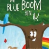 Die blije boom ben ik | 9789083287690