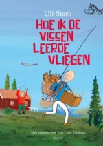 Hoe ik de vissen leerde vliegen | 9789045122847 Hoe ik de vissen leerde vliegen | 9789045122847