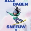 Alle dagen sneeuw | 9789464342499 Alle dagen sneeuw | 9789464342499
