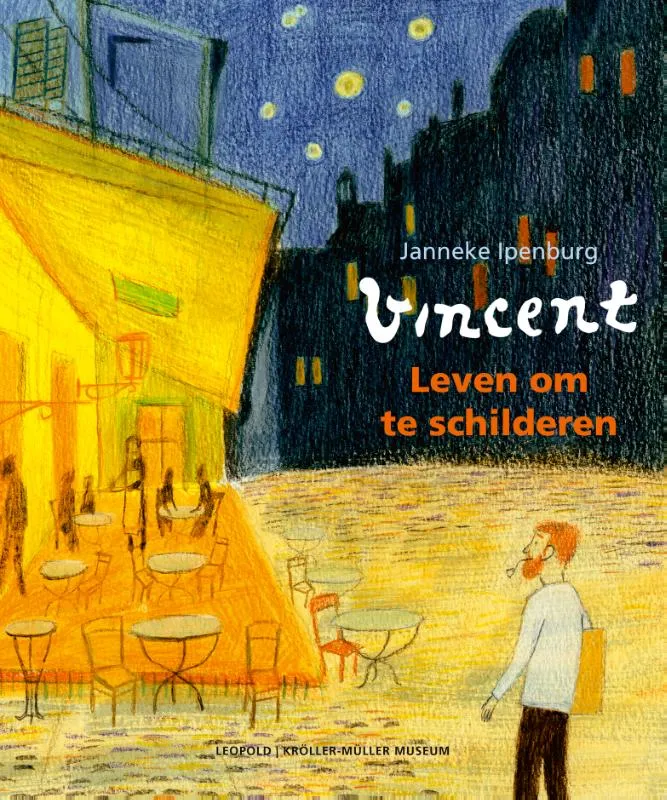 Vincent van Gogh, Leven om te schilderen | 9789025888664 Vincent van Gogh, Leven om te schilderen