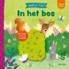 Zoek je mee? In het bos - Een schattig boekje op rijm voor de allerkleinsten! | 9789044770278 Zoek je mee? In het bos - Een schattig boekje op rijm voor de allerkleinsten! | 9789044770278