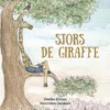 Sjors de giraffe | 9789463830010 Sjors de giraffe | 9789463830010