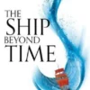 The Ship Beyond Time | 9781471406133