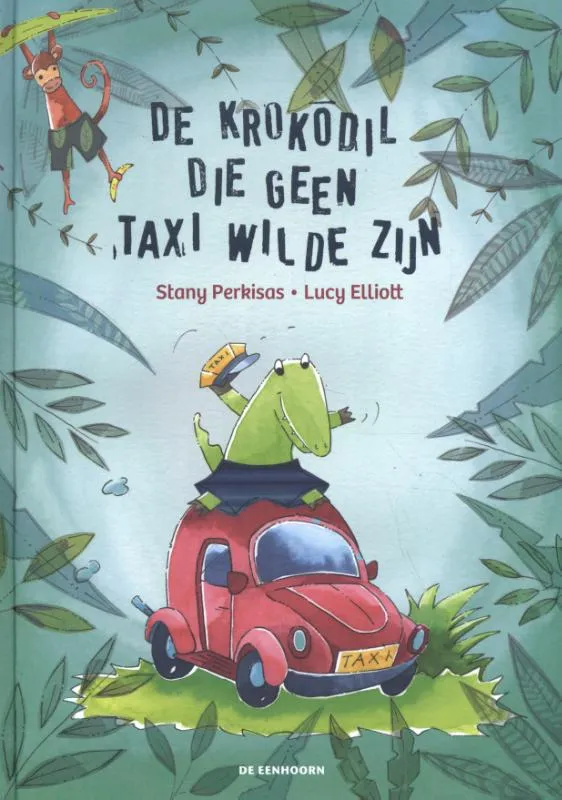 De krokodil die geen taxi wilde zijn | 9789462915114 De krokodil die geen taxi wilde zijn