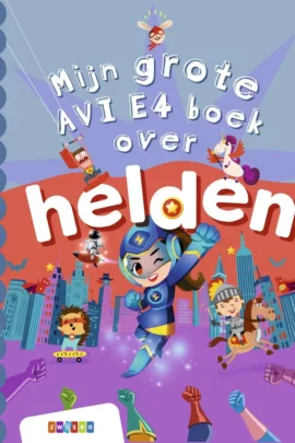 Mijn grote AVI E4 boek over helden