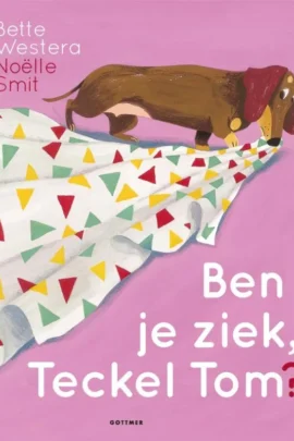 Ben je ziek, Teckel Tom?