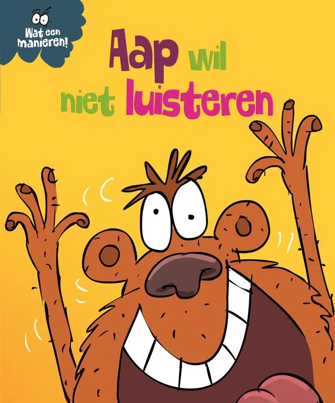 Aap wil niet luisteren | 9789463415644 Aap wil niet luisteren