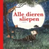 Alle dieren sliepen | 9789047715061