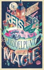 De reis naar het middelpunt van de magie | 9789021686264 De reis naar het middelpunt van de magie | 9789021686264