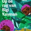 Op de rug van Bigi Kayman | 9789045127934 Op de rug van Bigi Kayman | 9789045127934