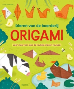 Origami dieren van de boerderij - Leer stap voor stap de leukste dieren vouwen