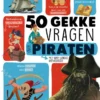 50 gekke vragen over piraten | 9789403213866