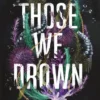 Those We Drown | 9781785305436