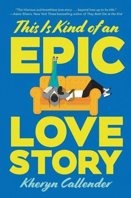 This Is Kind of an Epic Love Story | 9780062820228 This Is Kind of an Epic Love Story