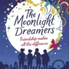 The Moonlight Dreamers | 9781406360493 The Moonlight Dreamers | 9781406360493