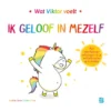 Ik geloof in mezelf | 9789403234649 Ik geloof in mezelf | 9789403234649