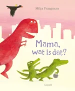 Mama, wat is dat? | 9789025866471 Mama, wat is dat? | 9789025866471
