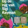 Op de rug van Bigi Kayman | 9789045127934 Op de rug van Bigi Kayman | 9789045127934