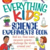 The Everything Kids' Science Experiments Book | 9780689815287