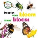 Insecten van bloem tot bloem | 9789464392890 Insecten van bloem tot bloem | 9789464392890