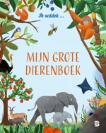 Mijn grote dierenboek | 9789403239156 Mijn grote dierenboek | 9789403239156