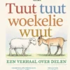Tuut tuut woekelie wuut - Een verhaal over delen | 9789025782023