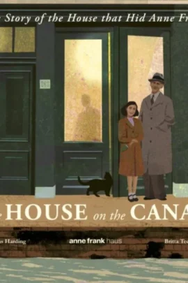 The Story of the House that Hid Anne Frank