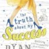 The Truth About My Success | 9781406330335 The Truth About My Success | 9781406330335