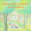Mijn oma is opeens heel anders | 9789053415153