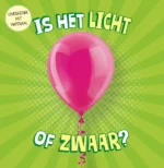 Is het licht of zwaar? | 9789464391626